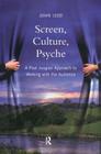 Screen, Culture, Psyche: A Post Jungian Approach to Working with the Audience Cover Image