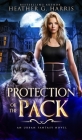 Protection of the Pack: An Urban Fantasy Novel By Heather G. Harris Cover Image