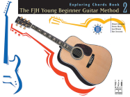 The Fjh Young Beginner Guitar Method, Exploring Chords Book 2 Cover Image