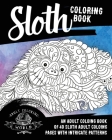 Sloth Coloring Book: An Adult Coloring Book of 40 Sloth Adult Coloring Pages with Intricate Patterns (Animal Coloring Books for Adults #30) Cover Image