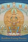 Buddhist Fasting Practice: The Nyungne Method of Thousand-Armed Chenrezig Cover Image
