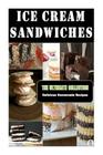 Ice Cream Sandwiches: The Ultimate Recipe Guide By Jennifer Hastings Cover Image