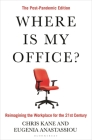 Where Is My Office?: The Post-Pandemic Edition By Chris Kane, Eugenia Anastassiou Cover Image