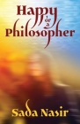 Happy or a Philosopher: An eyeopening and inspiring story of courage and redemption Cover Image
