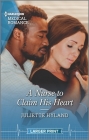 A Nurse to Claim His Heart By Juliette Hyland Cover Image