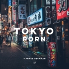 Tokyo Porn: A Tokyo Coffee Table Book of Photography Cover Image