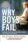 Why Boys Fail: Saving Our Sons from an Educational System That's Leaving Them Behind By Richard Whitmire Cover Image