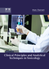 Clinical Principles and Analytical Techniques in Toxicology Cover Image