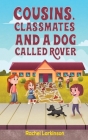 Cousins, Classmates and a Dog Called Rover By Rachel Larkinson Cover Image
