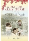 A British Army Nurse in the Korean War: Shadows of the Far Forgotten By E. J. McNair Cover Image