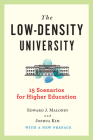 The Low-Density University: 15 Scenarios for Higher Education By Edward J. Maloney, Joshua Kim Cover Image