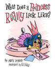 What Does A Princess Really Look Like? (Brave Like A Girl Series) By Mark Loewen, Ed Pokoj (Illustrator) Cover Image