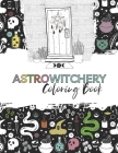 AstroWitchery Coloring Book - Astrology Meets Witchery - a Coloring Book for the Modern Witch By Word Witchery Designs Cover Image