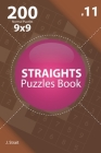 Straights - 200 Normal Puzzles 9x9 (Volume 11) By J. Strait Cover Image