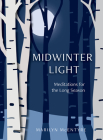 Midwinter Light: Poems and Reflections for the Long Season By Marilyn McEntyre Cover Image