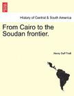 From Cairo to the Soudan Frontier. By Henry Duff Traill Cover Image