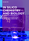 In Silico Chemistry and Biology: Current and Future Prospects By Girish Kumar Gupta (Editor), Mohammad Hassan Baig (Editor) Cover Image