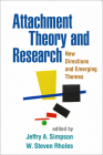 Attachment Theory and Research: New Directions and Emerging Themes By Jeffry A. Simpson, PhD (Editor), W. Steven Rholes, PhD (Editor) Cover Image