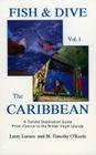 Fish & Dive the Caribbean V1: A Candid Destination Guide from Cancun to the British Islands Book 1 (Outdoor Travel #1) By Larry Larsen Cover Image