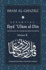 ESSENTIAL IHYA' 'ULUM AL-DIN - Volume 3: The Revival of the Religious Sciences By Fazlul Karim (Contribution by), Abu Hamid Al-Ghazali Cover Image