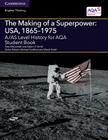 A/As Level History for Aqa the Making of a Superpower: Usa, 1865-1975 Student Book (Level (As) History Aqa) By Tony McConnell, Adam I. P. Smith, Michael Fordham (Editor) Cover Image