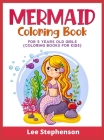 Mermaid Coloring Book for 5 Years Old Girls: (Coloring Books for Kids) Cover Image