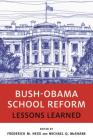 Bush-Obama School Reform: Lessons Learned (Educational Innovations) Cover Image