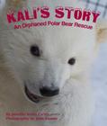 Kali's Story: An Orphaned Polar Bear Rescue By Jennifer Keats Curtis, John Gomes (Illustrator) Cover Image