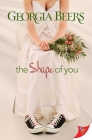 The Shape of You By Georgia Beers Cover Image
