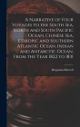 A Narrative of Four Voyages to the South Sea, North and South Pacific Ocean, Chinese Sea, Ethiopic and Southern Atlantic Ocean, Indian and Antarctic O By Benjamin Morrell Cover Image