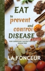 Eat to Prevent and Control Disease Extract (Full Color Print) By La Fonceur Cover Image