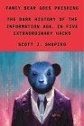 Fancy Bear Goes Phishing: The Dark History of the Information Age, in Five Extraordinary Hacks By Scott J. Shapiro Cover Image