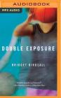 Double Exposure By Bridget Birdsall, Taylor Meskimen (Read by) Cover Image