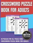 Crossword Puzzle Book For Adults: Crossword Games for Adults and all Other Puzzle Fans With Solution Cover Image