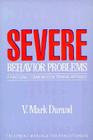 Severe Behavior Problems: A Functional Communication Training Approach (Treatment Manuals for Practitioners) By V. Mark Durand, PhD Cover Image