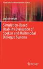 Simulation-Based Usability Evaluation of Spoken and Multimodal Dialogue Systems Cover Image