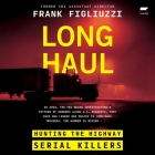 Long Haul: Hunting the Highway Serial Killers Cover Image