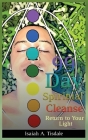 99 Day Spiritual Cleanse: Return to Your Light By Isaiah a. Tisdale Cover Image