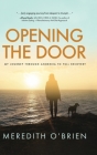 Opening the Door: My Journey Through Anorexia to Full Recovery By Meredith O'Brien Cover Image