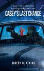 Casey's Last Chance By Joseph B. Atkins Cover Image