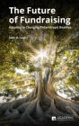 The Future of Fundraising: Adapting to Changing Philanthropic Realities By James Langley Cover Image
