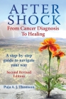 After Shock: From Cancer Diagnosis to Healing: (Second Revised Edition) By Puja Thomson Cover Image