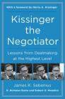 Kissinger the Negotiator: Lessons from Dealmaking at the Highest Level By James K. Sebenius, R. Nicholas Burns, Robert H. Mnookin, Henry Kissinger (Foreword by) Cover Image
