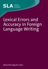 Lexical Errors Accuracy Foreign Languahb (Second Language Acquisition #58) By María del Pilar Agustín Llach Cover Image
