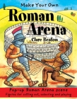 Make Your Own Roman Arena By Clare Beaton, Clare Beaton (Illustrator) Cover Image