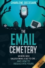 The Email Cemetery: Where Bad Sales Emails Go to Die...and How to Resuscitate Yours Cover Image