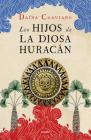 Los hijos de la Diosa Huracán / The Goddess Hurricane's Children By Daína Chaviano Cover Image