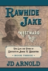 Rawhide Jake: Westward Ho! By Jd Arnold Cover Image