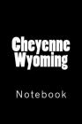 Cheyenne Wyoming: Notebook Cover Image