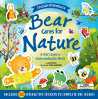 Bear Cares for Nature: A Child's Guide to Understanding Our World - Includes 30 Interactive Stickers to Complete the Scenes! (Sticker Storybook) By Elena Ulyeva, Polina Alekseenko (Illustrator), Clever Publishing Cover Image